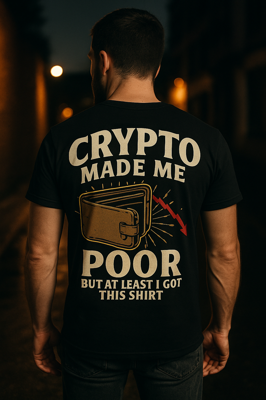 Crypto Made Me Poor T-Shirt | Degen Den Collection by Graphic Graveyard