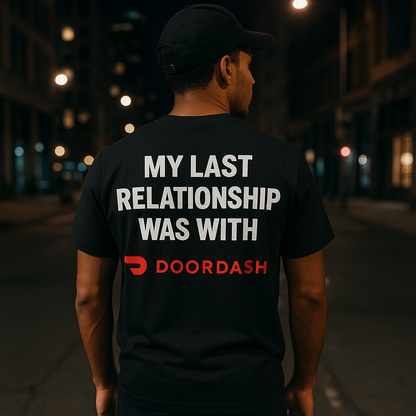 My Last Relationship Was With DoorDash | Degenerate Drip Tee by Graphic Graveyard