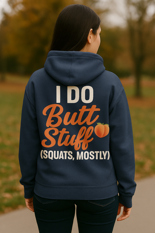 I Do Butt Stuff (Squats, Mostly)| Degenerate Drip Gym Hoodie by Graphic Graveyard Graphic Graveyard